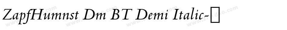ZapfHumnst Dm BT Demi Italic字体转换